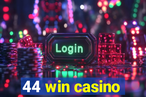 44 win casino